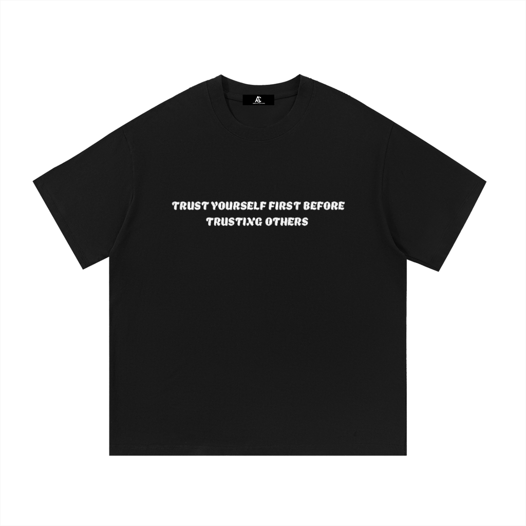 TRUST YOURSELF FIRST TEE
