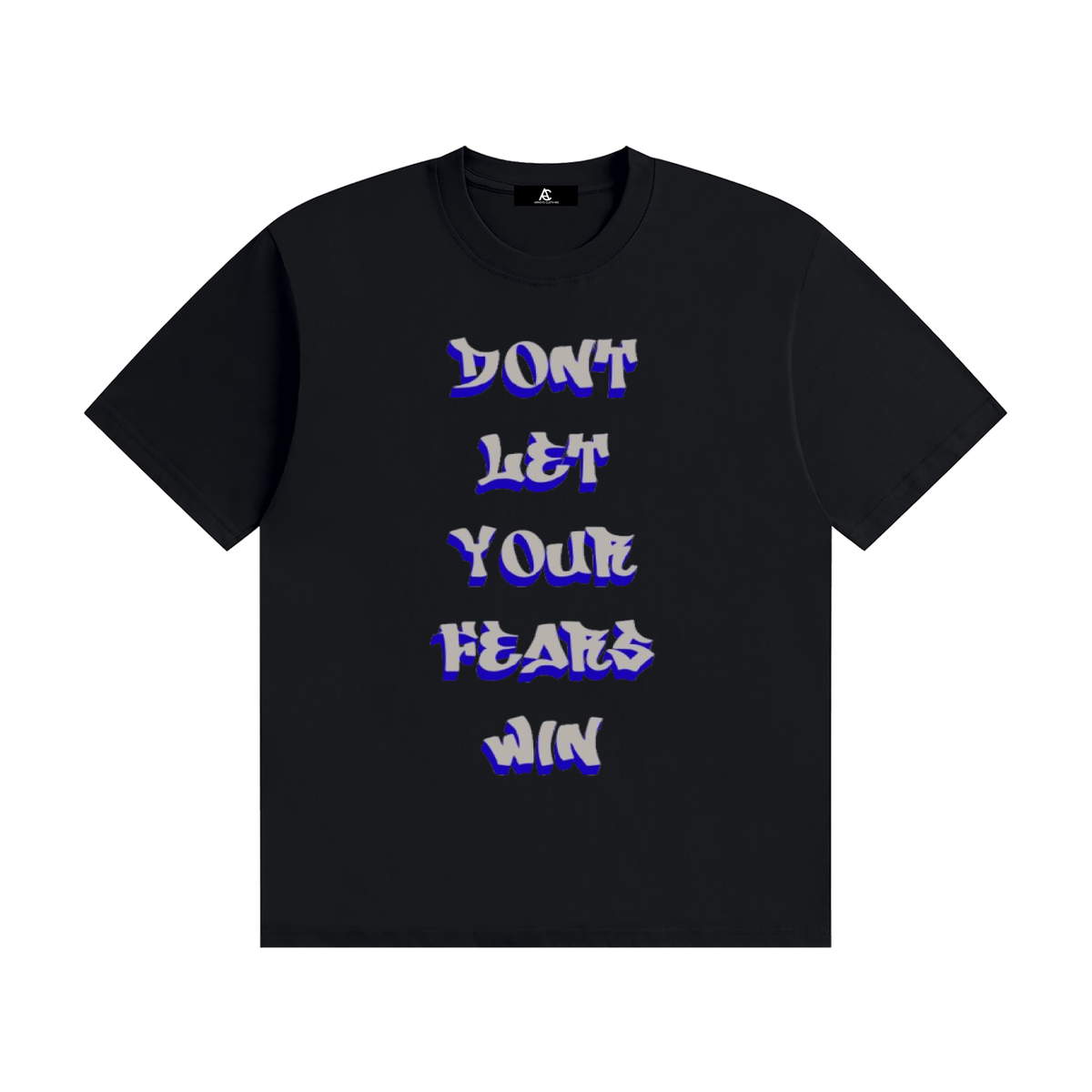 DONT LET YOUR FEARS WIN TEE