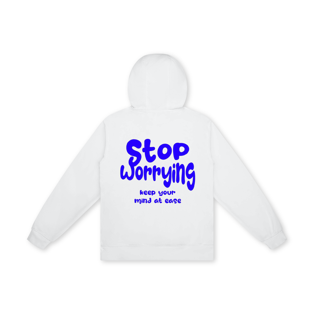 STOP WORRYING HOODIE