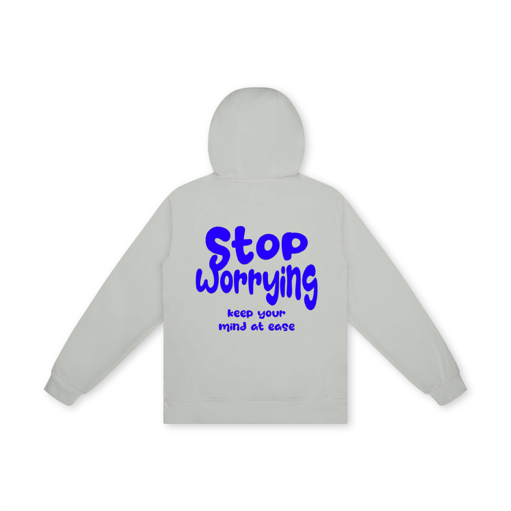 STOP WORRYING HOODIE