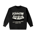 FOLLOW YOUR DREAMS HEAVYWEIGHT SWEATSHIRT