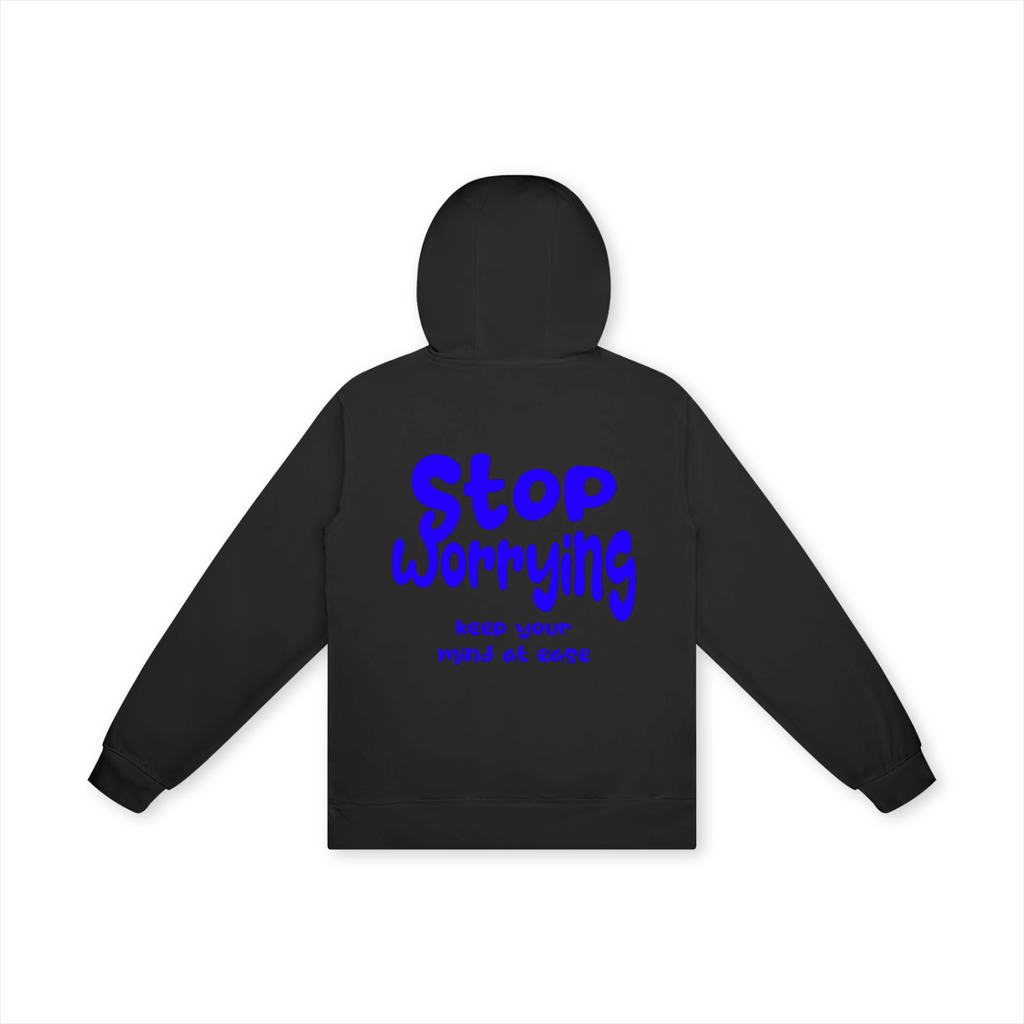 STOP WORRYING HOODIE
