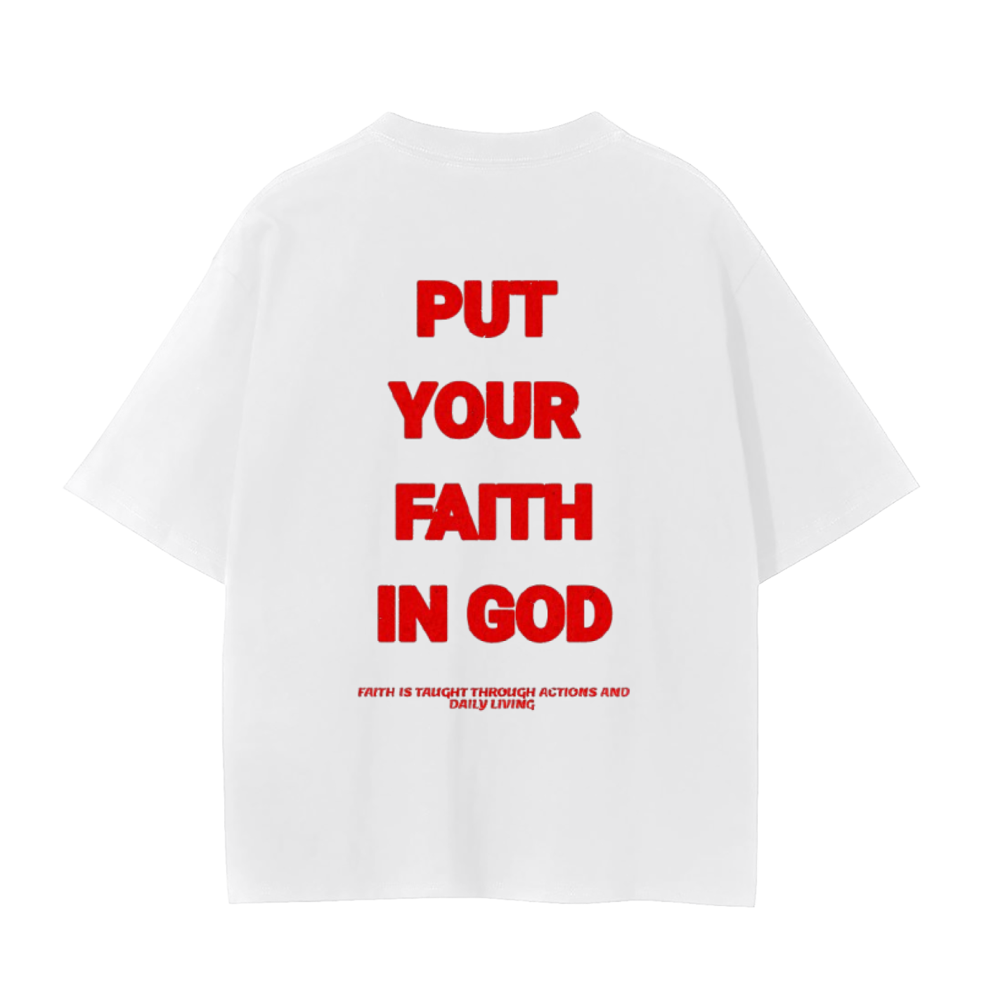 PUT YOUR FAITH IN GOD TEE