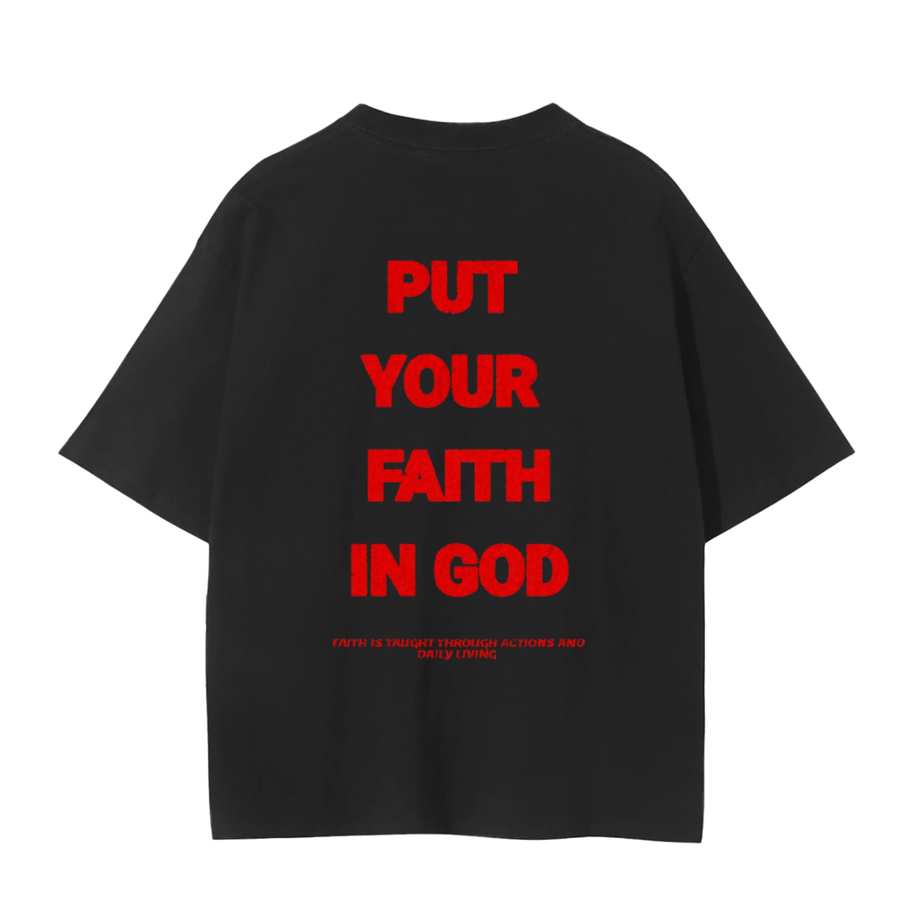 PUT YOUR FAITH IN GOD TEE