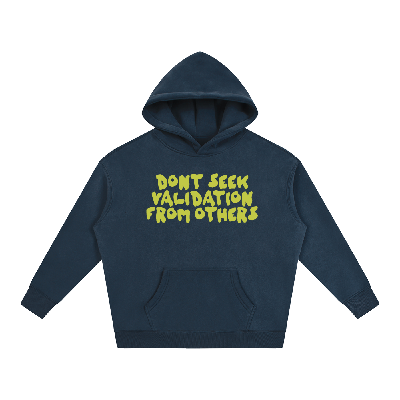 OVERSIZED DONT SEEK VALIDATION FROM OTHERS HOODIE
